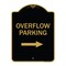 Signmission Overflow Parking W/ Right Arrow, Black & Gold Aluminum Architectural Sign, 18" x 24", BG-1824-23515 A-DES-BG-1824-23515 - alternate 1
